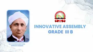 INNOVATIVE ASSEMBLY GRADE - III B, St. Joseph's CMI School, Pavaratty