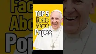 Top 5 Mind Blowing Facts About Popes You Didn't Know!