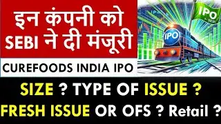 Curefoods IPO | SEBI Approved IPO | Upcoming Big Size IPO | IPO Latest News | IPO Update
