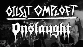 ONSLAUGHT @ OILSJT OMPLOFT FEST 2022 - MULTICAM - FULL SET