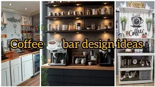 Modern Coffee Station Designs ideas / Coffee bar at home design ideas /