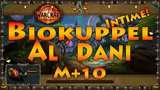 World of Warcraft, Biokuppel Al´Dani M+10 Intime!