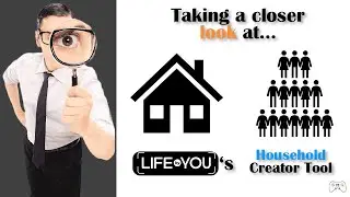 Analyzing the Household Creator tool from Life by You