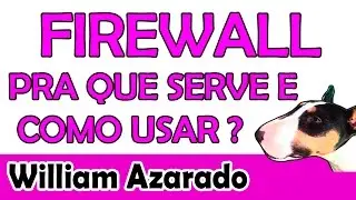 Firewall, oque é e como usar.