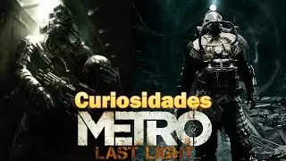 Curiosidades de Metro: Last Light