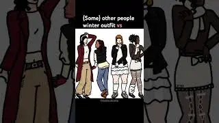 Some other people winter outfit vs mine..💔 #relatable #winter #outfit #snow #kpop #draw#digitalart
