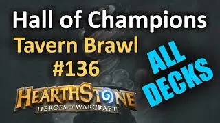 Hearthstone: Tavern Brawl #136 - Hall of Champions (ALL DECKS VICTORY)