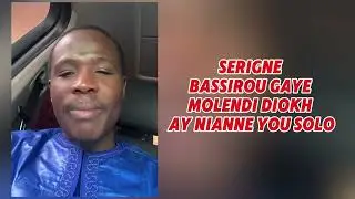 Serigne Bassirou gaye molendi diokh ay nianne you am solo 