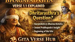 Bhagavad Gita Chapter 1 Verse 1.1 Explained | Dhritarashtra&rsquo;s Question & the Beginning of the Gita