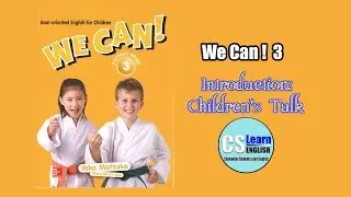 We Can! 3 - Introduction: Children's Talk || CS Learning English ||