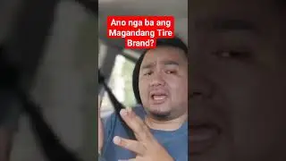 Ano nga ba ang Magandang Tire Brand?