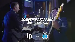 Something Happens // James Wilson // Luis Pacheco + @DanielBernard