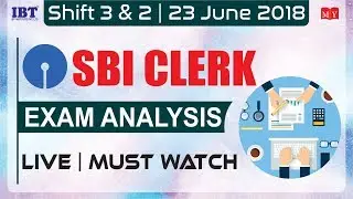 SBI Clerk Prelims 2018 : Exam Analysis || 23rd June | 3rd & 2nd Shift |