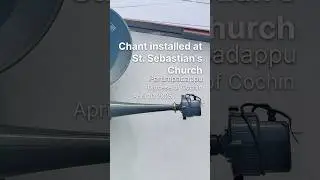 St. Sebastian's Church Perumpadappu Chant Installation