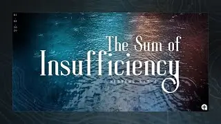 The Sum of Insufficiency | Pastor Mike Wall | Sommerfeld Mennonite Church