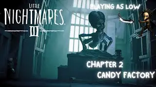 LITTLE NIGHTMARES 3 Chapter 2 : Candy Factory  Gameplay Walkthrough 60 FPS PC ULTRA &ndash; No Commentary