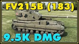 World of Tanks | FV215b (183) - 6 Kills - 9.5K Damage