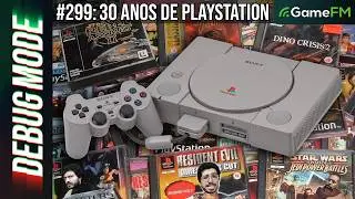 Debug Mode #299: PlayStation - Podcast