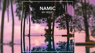 Namic - My Heart