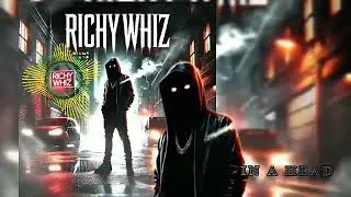 Richy Whiz - In A Head (Official Audio)