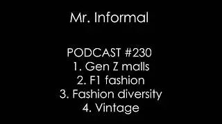 PODCAST #230 - Gen Z malls,F1 fashion,fashion diversity,vintage