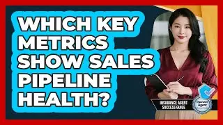 Which Key Metrics Show Sales Pipeline Health?
