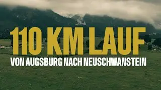 110 KM Ultramarathon zum Schloss Neuschwanstein 🏰 | Mein längster Lauf