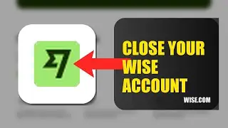 How To Close Your Wise Account 2025 (2026)