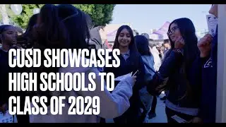 CUSD Showcases High Schools to Class of 2029