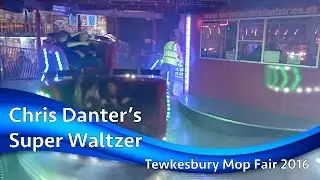 Chris Danter's Super Waltzer @ Tewkesbury Mop Fair 2016