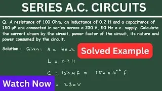 How to Calculate Power Factor of the circuit ? | Series AC Circuits | RLC Series Circuit