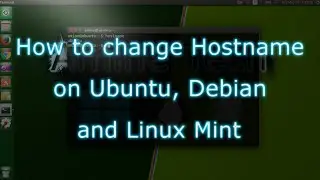 How to change Hostname on Ubuntu, Debian and Linux Mint