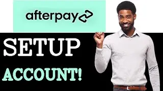 Beginners Guide To Afterpay Account Setup (2025)