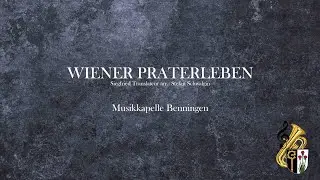 WIENER PRATERLEBEN gespielt von der Musikkapelle Benningen