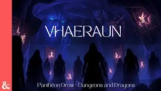 Le Lore Complet de Vhaeraun - Dungeons and Dragons - Panth&eacute;on Drow