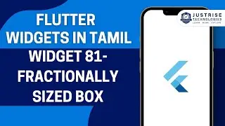 Widget 81 Fractionally Sized Box | Flutter Widget In Tamil  | Just Rise Academy