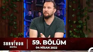 Survivor Ekstra 59. Bölüm | 4 Nisan 2022