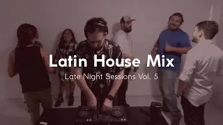 Late Night Sessions Vol. 5 — Burgundy Latin House Set (no intro)