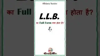 what is the full form of LLB | what is llb | full information about llb | #shorts #shortsvideo #llb