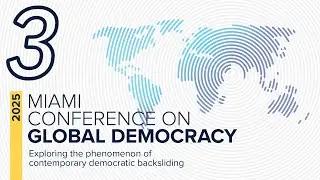 Miami Conference on Global Democracy &mdash; Part 3