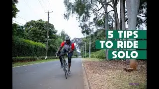EP 07: 5 tips to ride solo in Kenya: For all Kenyan Cyclists
