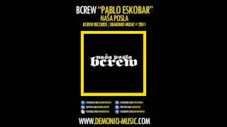 BCREW (Demonio & Furio Đunta) - Pablo Eskobar (2011 | Produced by: LikBeatz)