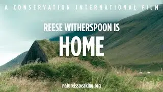 Nature Is Speaking: Reese Witherspoon Is Home - 大自然在說話: 麗絲蕙絲潘聲演「家」| 保護國際基金會 (CI)