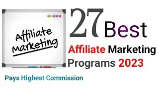 27 Best Affiliate Marketing Programs for 2023 | That Pays The Highest Commission | Social Media Tips