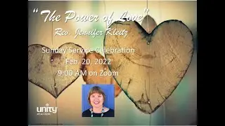 The Power of Love, Rev. Jennifer Kleitz, 20FEB2022
