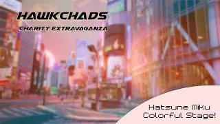 Hawk Chads Charity Extravaganza: Project Sekai