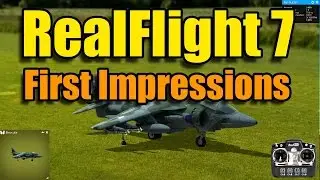 REAL FLIGHT 7 FIRST IMPRESSIONS
