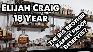 Elijah Craig 18 Year Bourbon Review! Breaking the Seal Ep #42!