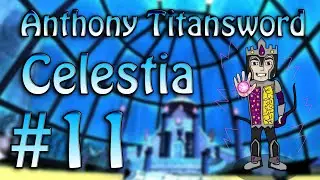 Anthony Titansword | Celestia #11