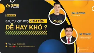 GFI Talk Show #1: ĐẦU TƯ CRYPTO &ndash; KIẾM TIỀN DỄ HAY KH&Oacute;?